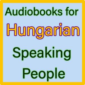 For Hungarian Speaking people (Magyarul beszélőknek)