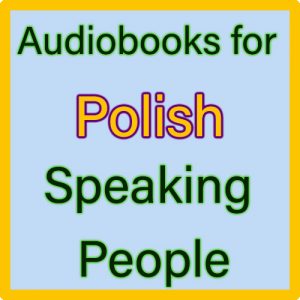 For Polish Speaking people (Dla osób mówiących po polsku)