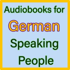 For German Speaking people (Für Leute, die Deutsch sprechen)