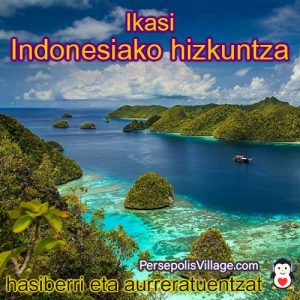 Indonesian hizkuntza ikasteko gida bikaina eta erraza hasiberrientzat aurreratuentzat, Indonesiako hizkuntza ikasteko Audio-liburua