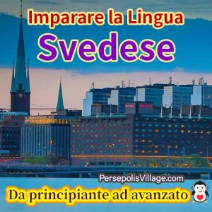 La guida definitiva e semplice per imparare la lingua svedese per principianti e avanzati, Audiolibro per imparare la lingua svedese