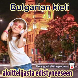 Lopullinen ja helppo opas bulgarian kielen oppimisesta aloittelijoille edistyneille, äänikirja bulgarian kielen oppimiseksi