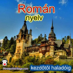 A végső és egyszerű útmutató a román nyelv tanulásához a kezdőktől a haladókig, hangoskönyv a román nyelv megtanulásához